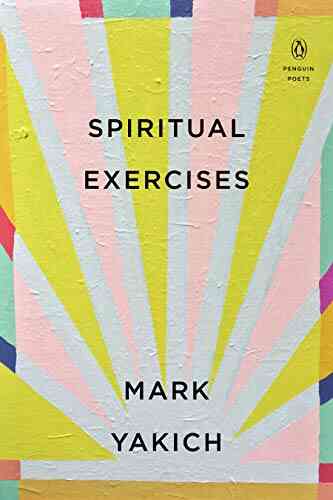 Spiritual Exercises (Penguin Poets) Mark Yakich