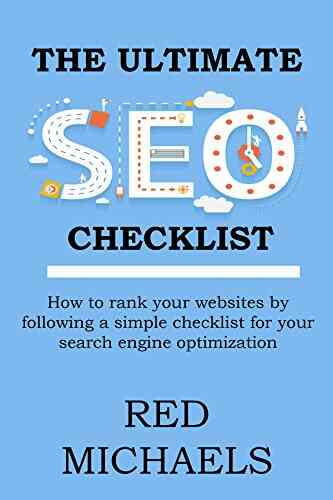 The ULTIMATE SEO CHECKLIST 2016: How To Rank Your Websites By Following A Simple Checklist For Your Search Engine Optimization
