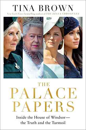 The Palace Papers: Inside The House Of Windsor The Truth And The Turmoil