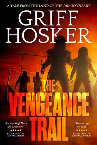 The Vengeance Trail (Dragonheart) Griff Hosker