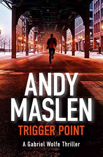 Trigger Point (The Gabriel Wolfe Thrillers 1)