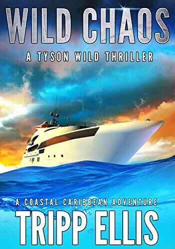 Wild Chaos: A Coastal Caribbean Adventure (Tyson Wild Thriller 42)