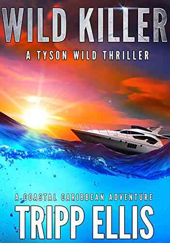 Wild Killer: A Coastal Caribbean Adventure (Tyson Wild Thriller 7)
