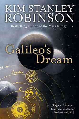 Galileo S Dream: A Novel Kim Stanley Robinson