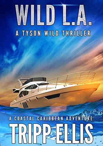 Wild L A : A Coastal Caribbean Adventure (Tyson Wild Thriller 16)