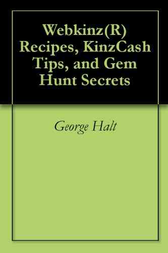 Webkinz(R) Recipes KinzCash Tips And Gem Hunt Secrets