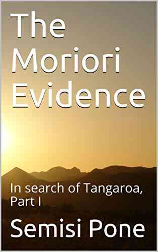 The Moriori Evidence: In Search Of Tangaroa Part I