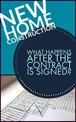 New Home Construction: What Happens After The Contract Is Signed?