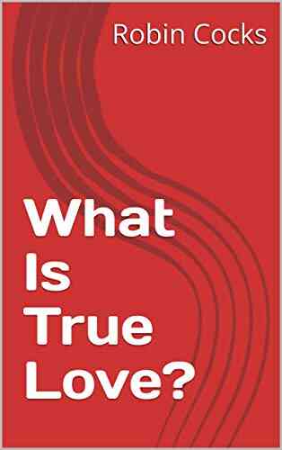 What Is True Love? Robin Cocks