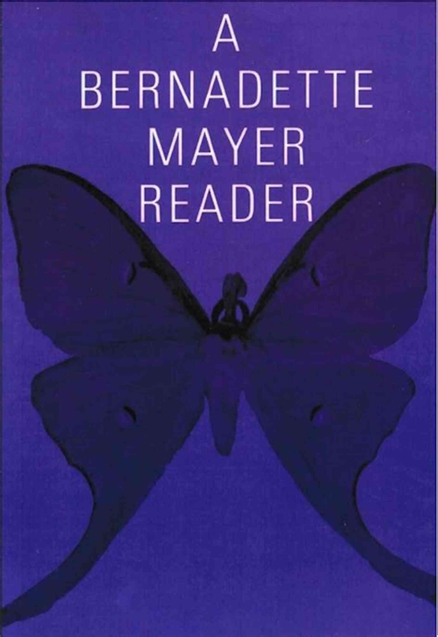 Bernadette Mayer's Poem A Bernadette Mayer Reader (New Directions Paperbook 739)