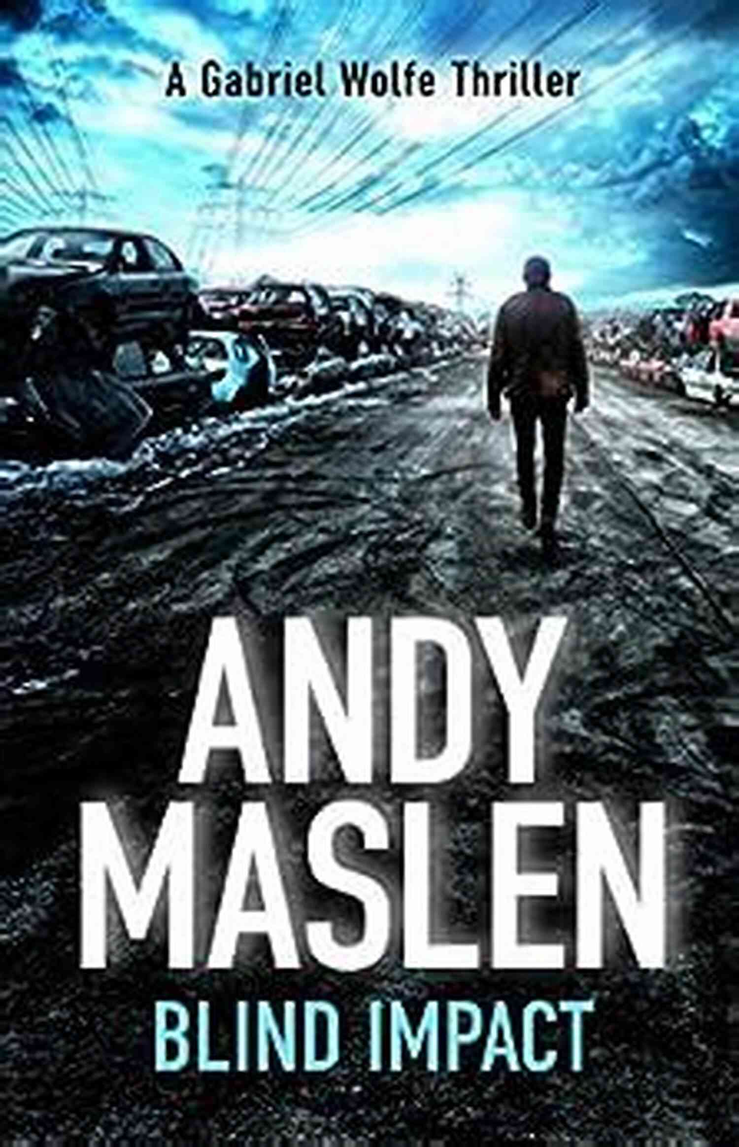 Blind Impact Gabriel Wolfe Thrillers Blind Impact (The Gabriel Wolfe Thrillers 2)