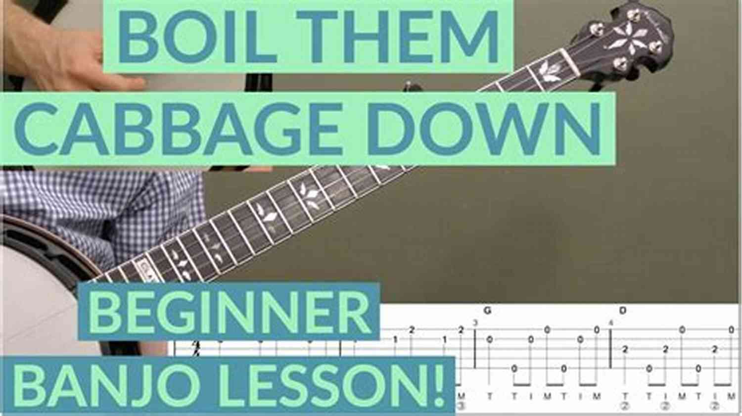 Boil Them Cabbage Down Clawhammer Banjo Tab Six Easy Tabs For Clawhammer Banjo Key Of G