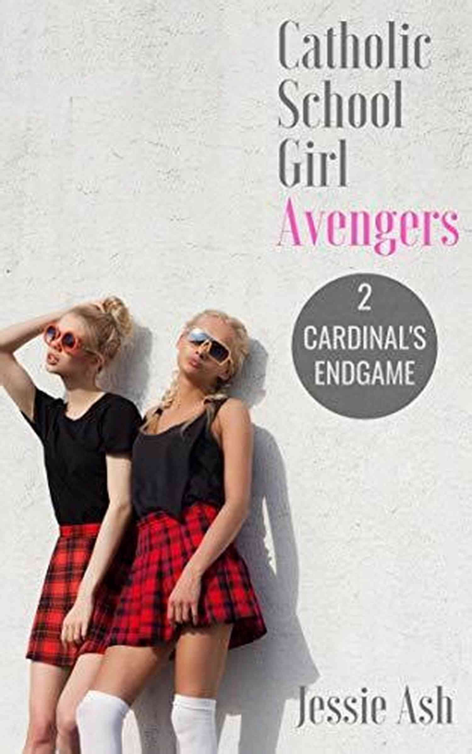 Catholic School Girl Avengers Cardinal Endgame Saving The World With Faith And Power Catholic School Girl Avengers 2: Cardinal S Endgame
