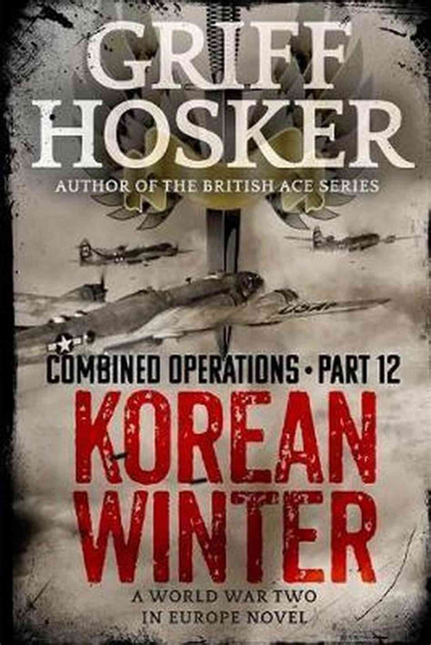 Korean Winter Combined Operations 12 Invasion Of The Frozen North Korean Winter (Combined Operations 12)