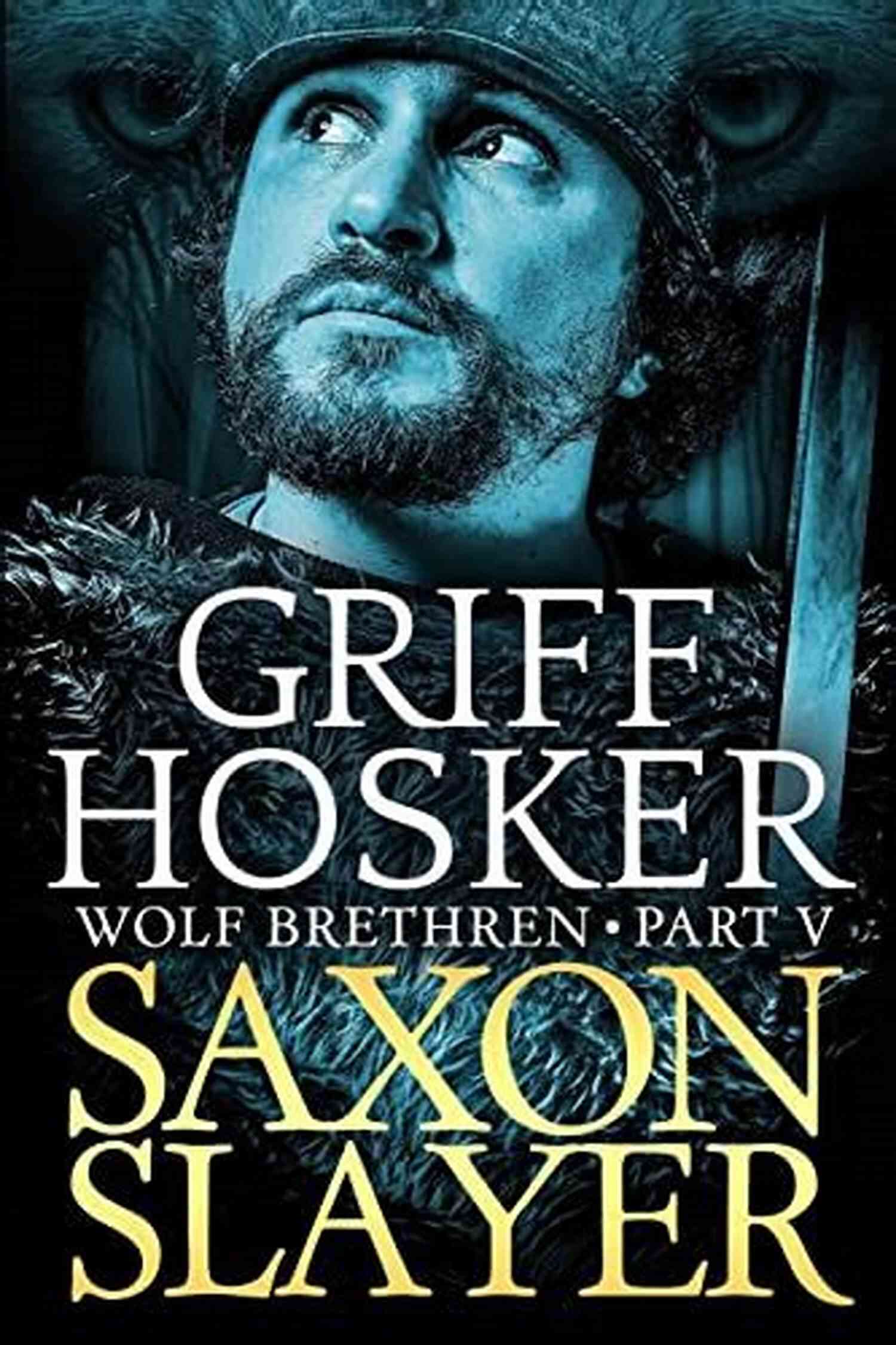 Majestic Saxon Slayer Wolf Brethren In The Wilderness Saxon Slayer (Wolf Brethren 5)
