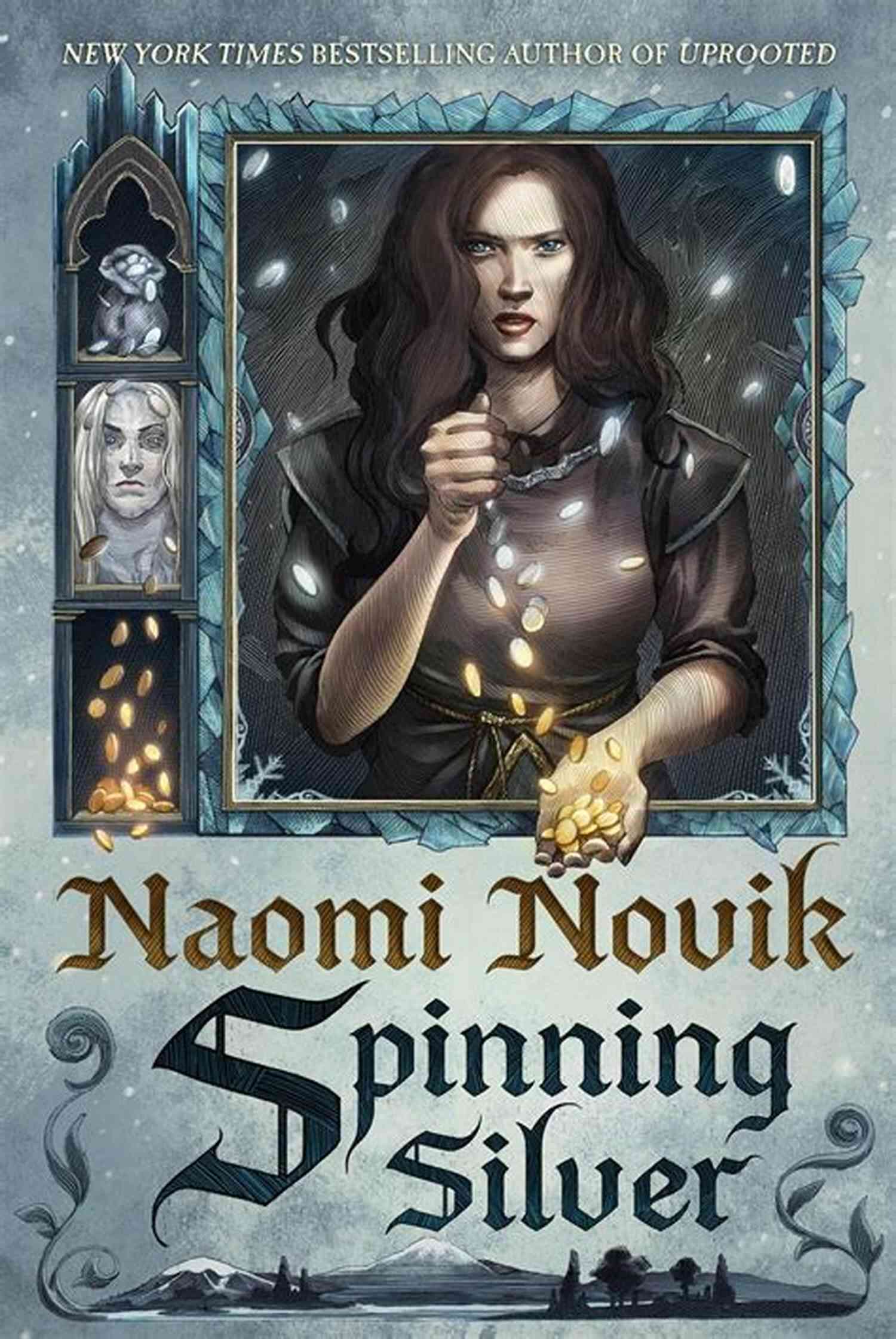Spinning Silver Novel A Spellbinding Tale Of Magic And Adventure Spinning Silver: A Novel Naomi Novik