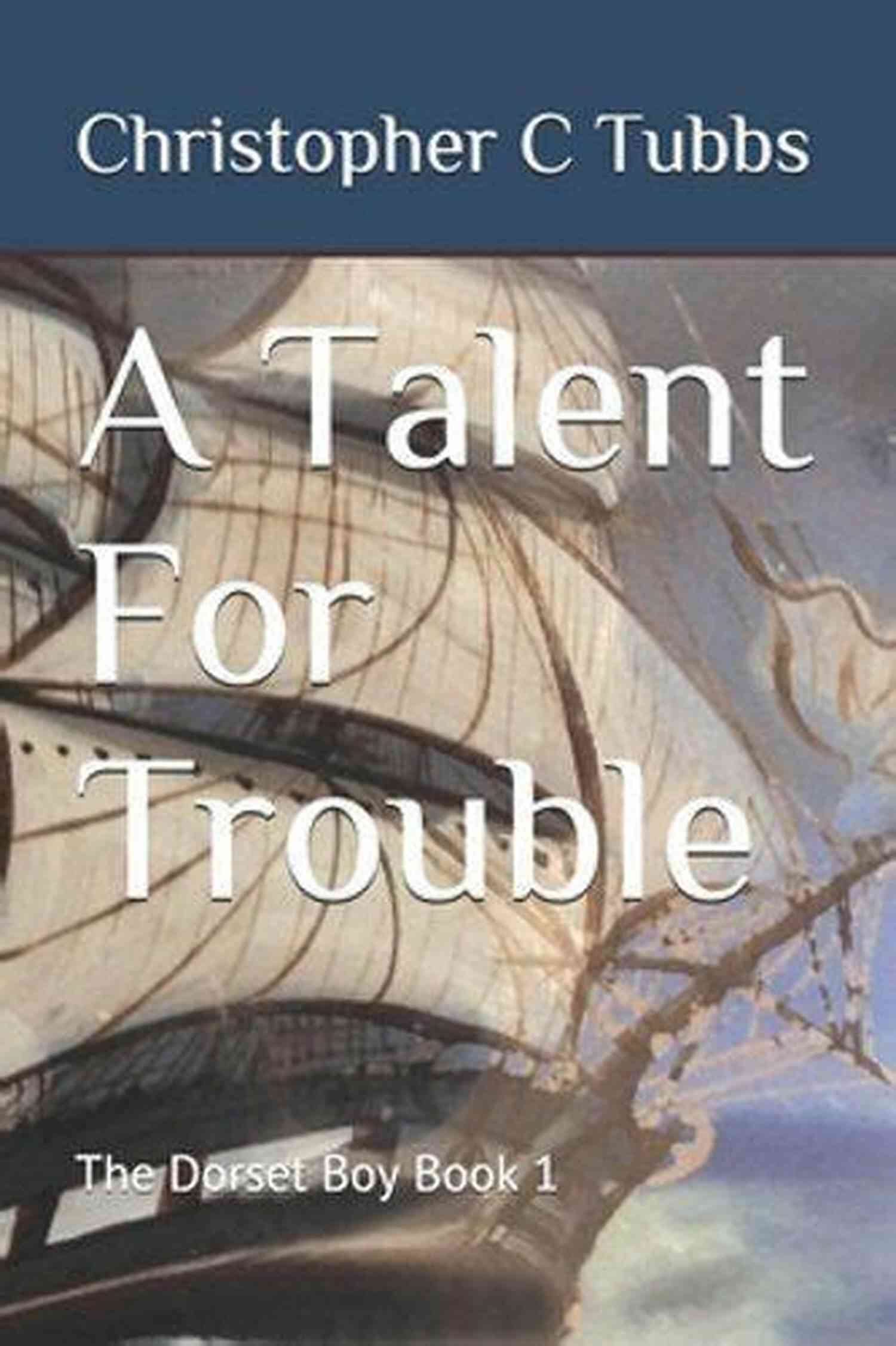 Talent For Trouble The Dorset Boy Book Cover A Talent For Trouble: The Dorset Boy 1
