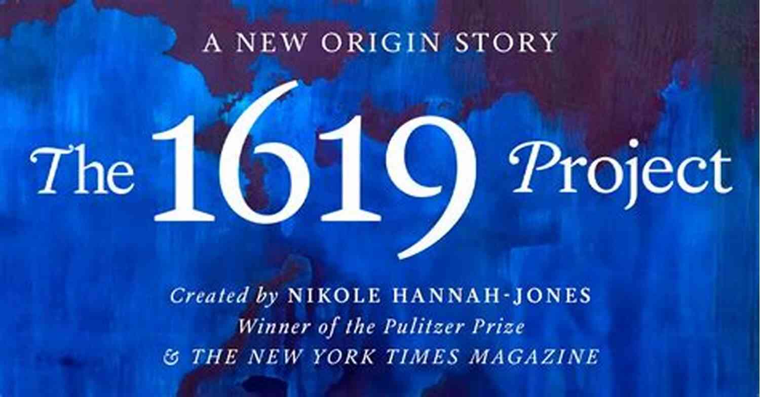 The 1619 Project A New Origin Story For The United States The 1619 Project: A New Origin Story