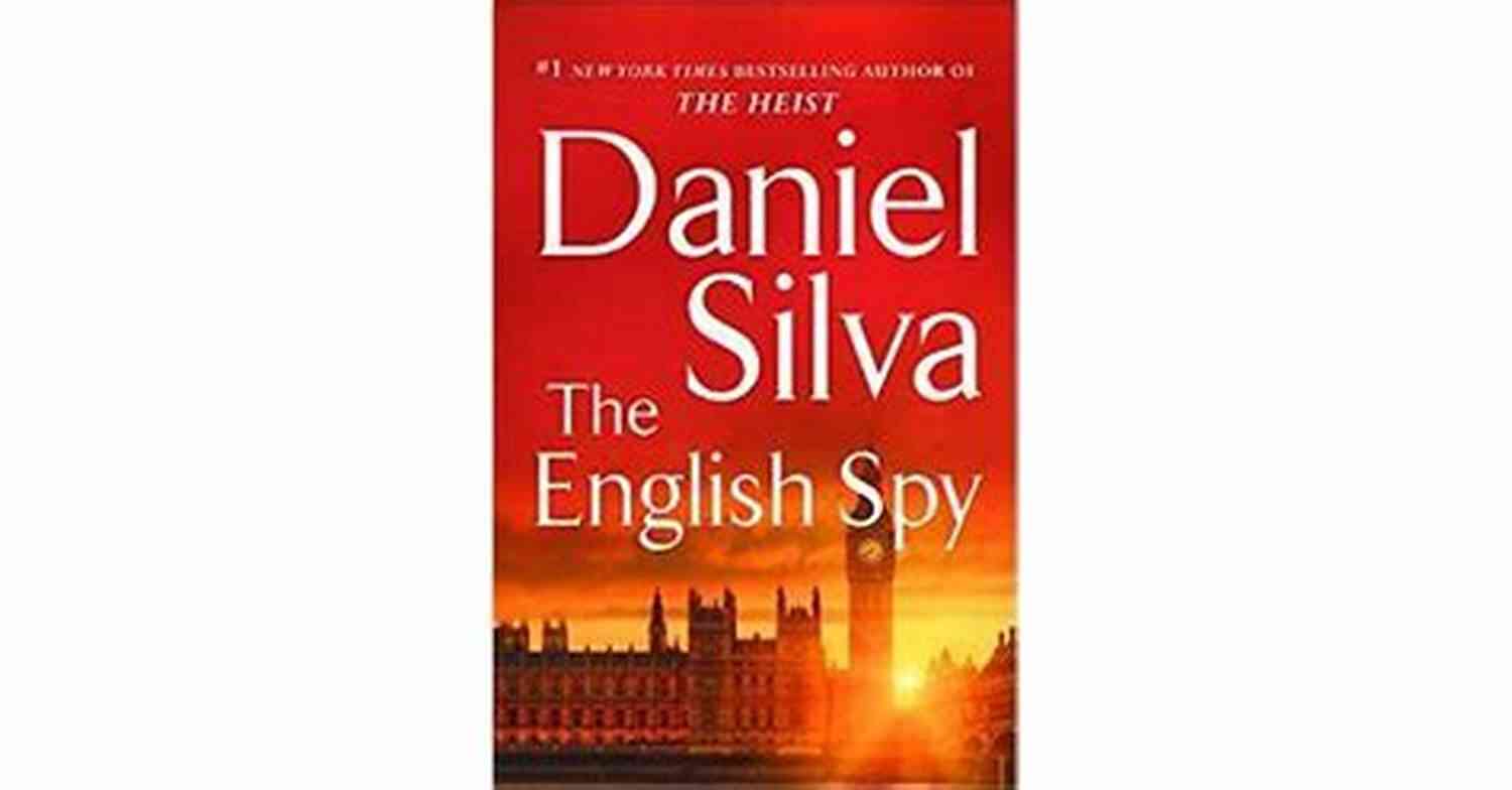 The English Spy Gabriel Allon 15 Unveiling An Exciting New Thriller The English Spy (Gabriel Allon 15)