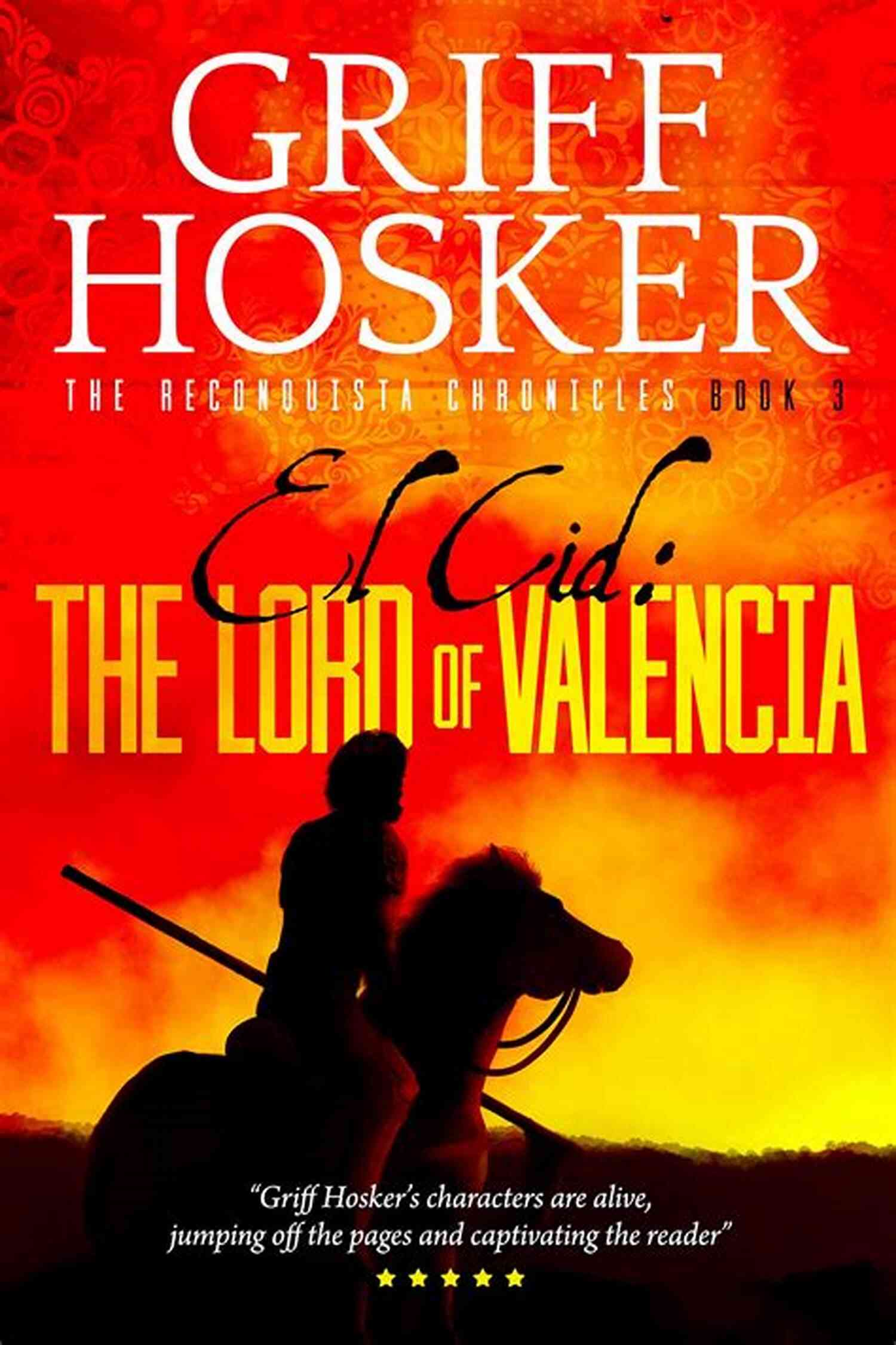 The Lord Of Valencia Reconquista Chronicles A Journey Through Medieval Spain The Lord Of Valencia (Reconquista Chronicles 3)