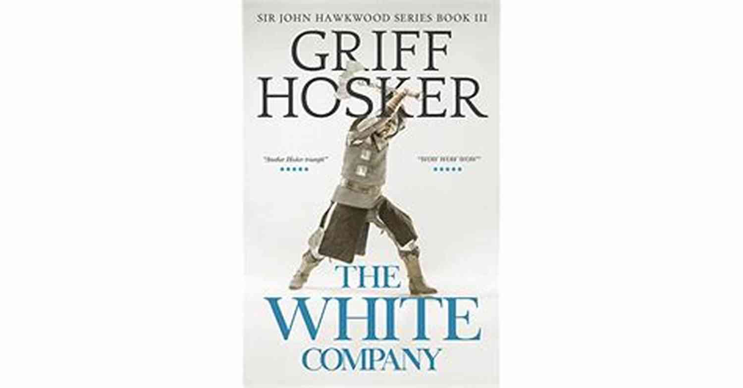 The White Company Sir John Hawkwood The White Company (Sir John Hawkwood 3)