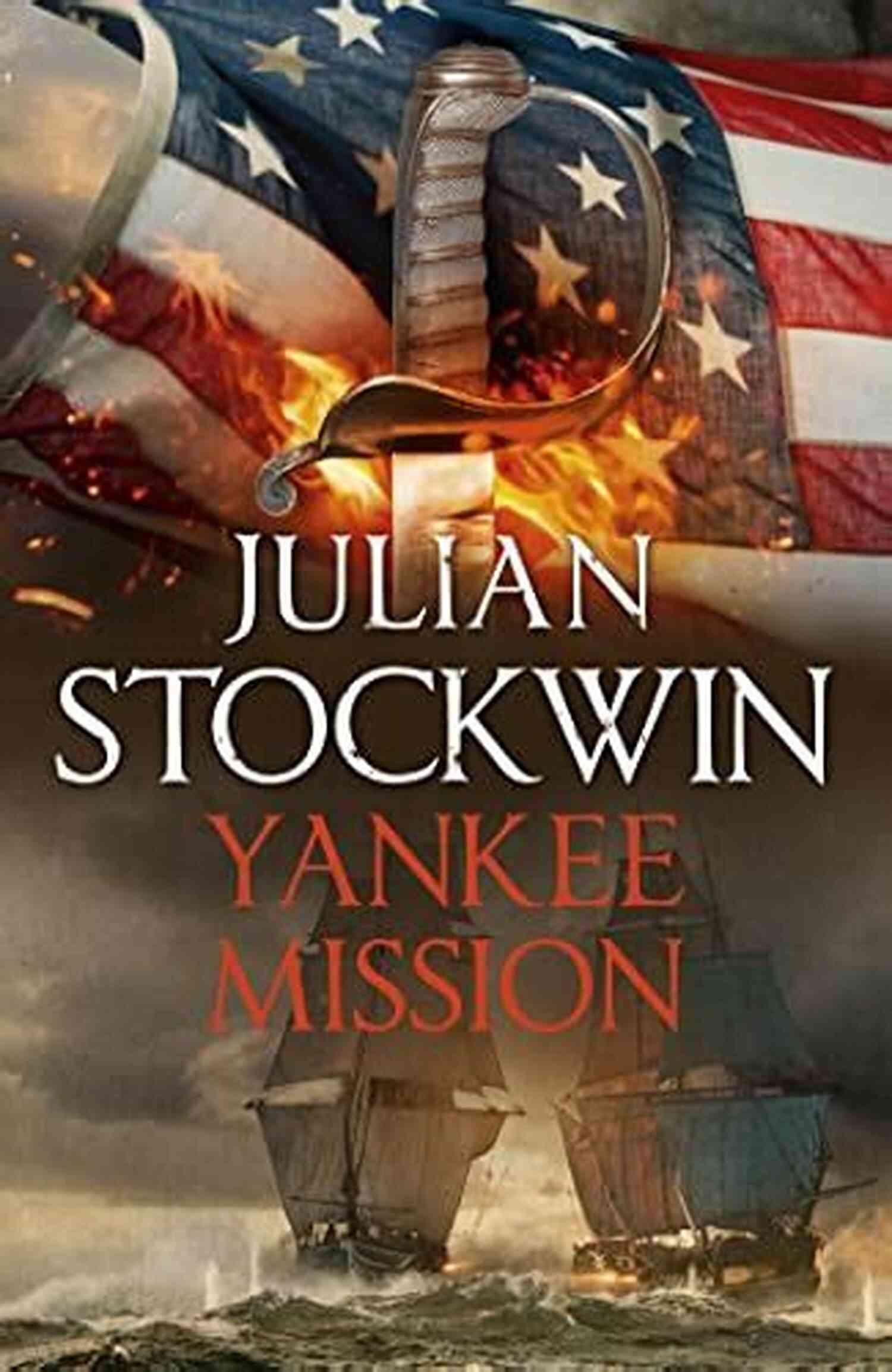 Thomas Kydd Embarks On A Dangerous Yankee Mission In Julian Stockwin's 25th Book Yankee Mission: Thomas Kydd 25 Julian Stockwin