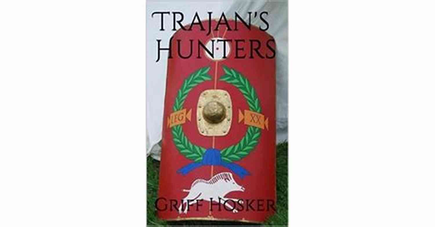 Trajan Hunters The Sword Of Cartimandua Trajan S Hunters (The Sword Of Cartimandua 7)