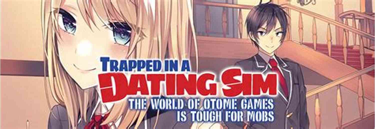 Trapped In Dating Sim: A Captivating Love Story Awaits! Trapped In A Dating Sim: The World Of Otome Games Is Tough For Mobs (Light Novel) Vol 6