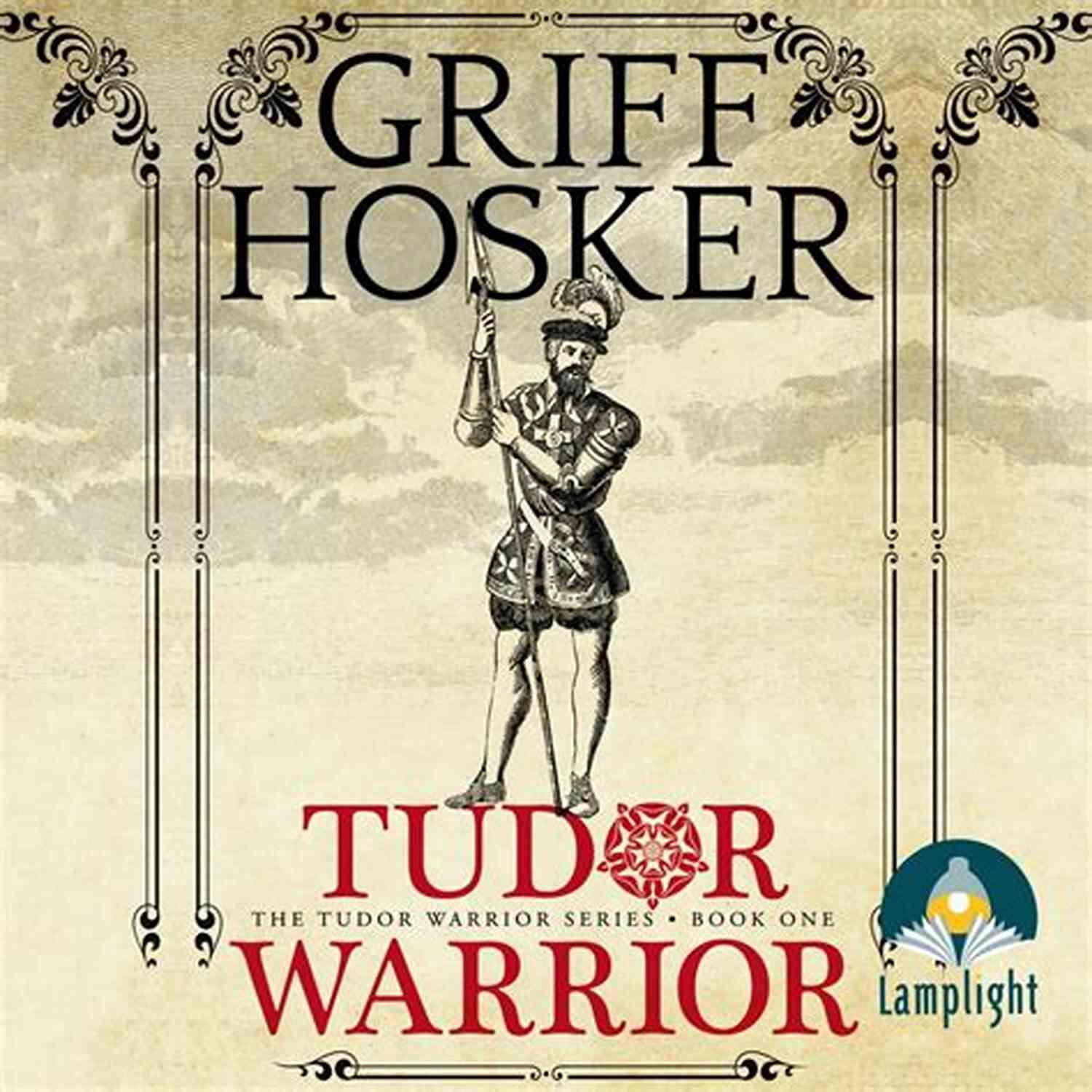 Tudor Warrior Griff Hosker